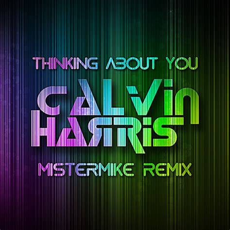 REMIX | Calvin Harris - Thinking About You (Mistermike Remix) — White Folks Get Crunk