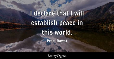 Prem Rawat - I declare that I will establish peace in this...