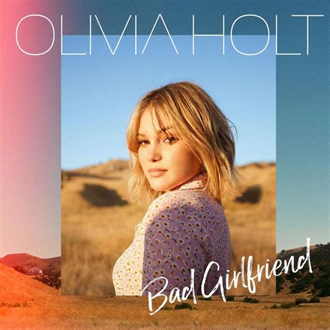 OLIVIA HOLT RELEASES “BAD GIRLFRIEND” – BELLO Mag