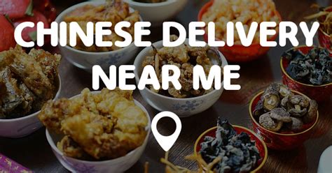 CHINESE DELIVERY NEAR ME - Find Chinese Delivery Near Me Fast!