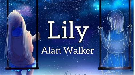 Lily Alan Walker || Lily Song || ft.Emelie Hollow - Lily(Lyrics ...