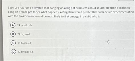 Solved Baby Lee has just discovered that banging on a big | Chegg.com