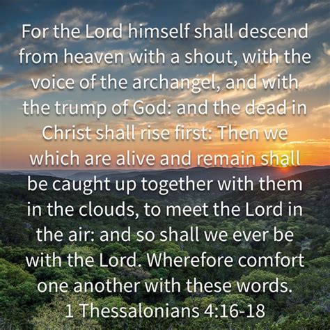 1 thessalonians 4 16 18 for the lord himself shall descend from heaven with a shout with the ...