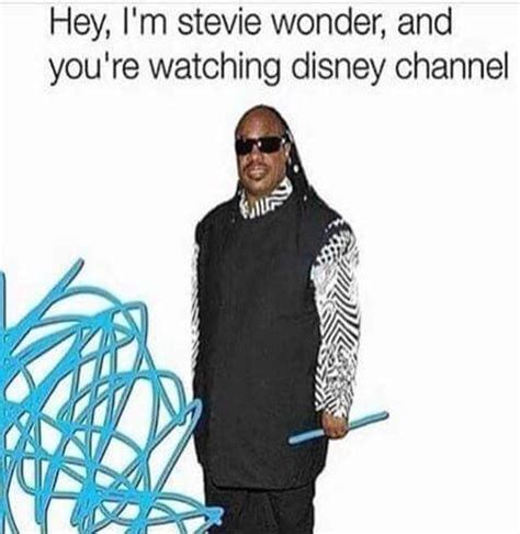 Hi I'm Stevie Wonder And You're Watching Disney Channel | You're ...