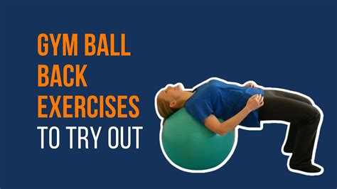 Gym Ball Back Exercises to Try Out - YouTube