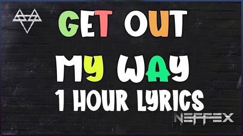 Neffex Get Out My Way Lyrics 1 Hour Lyrical Song | Neffexlyrics.com ...