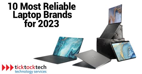 10 Most Reliable Laptop Brands for 2024 - TickTockTech