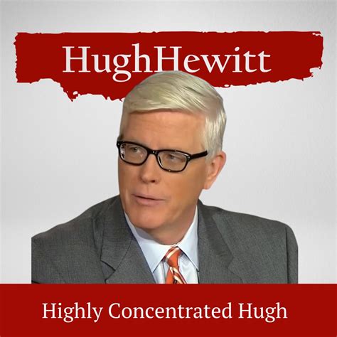 The Hugh Hewitt Show: Highly Concentrated – Podcast – Podtail