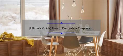 [Ultimate Guide] How to Decorate a Fireplace: Tips, Tricks, and ...