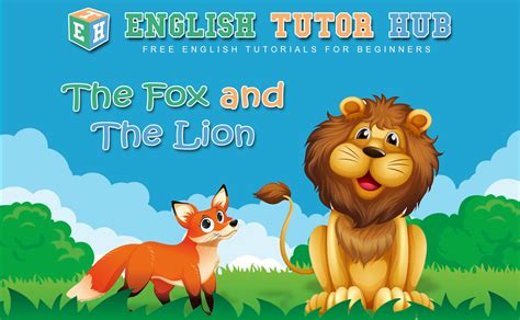 The Fox And The Lion Story With Moral Lesson And Summary