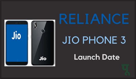 Reliance Jio Phone 3 Launch Date, Price in India, Specs, Features