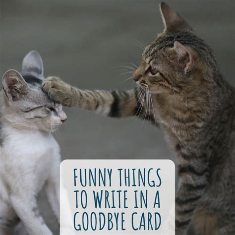 Funny Things to Write in a Goodbye Card - Holidappy