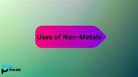 10 Uses of Non-Metals