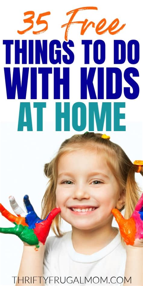 35 Free Things to Do with Kids at Home - Thrifty Frugal Mom