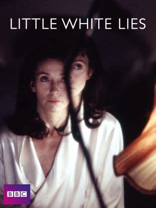 Little White Lies (1998) - Philip Saville | Synopsis, Characteristics, Moods, Themes and Related ...