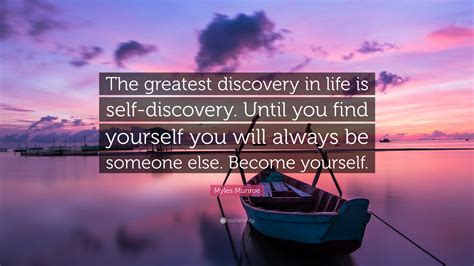 Myles Munroe Quote: “The greatest discovery in life is self-discovery. Until you find yourself ...