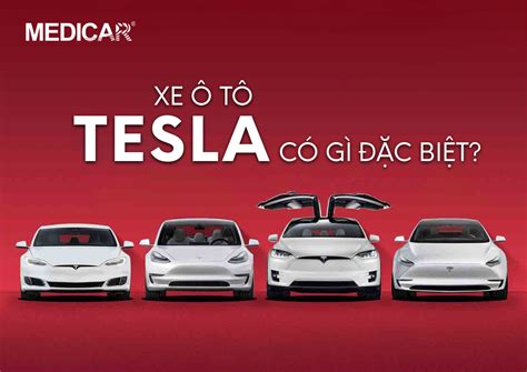 Ô tô tesla có gì đặc biệt? Giá xe điện Tesla ở Việt Nam – Medicar-Vietnam