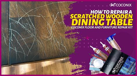 How to repair a scratched wooden dining table with the Coconix Floor a