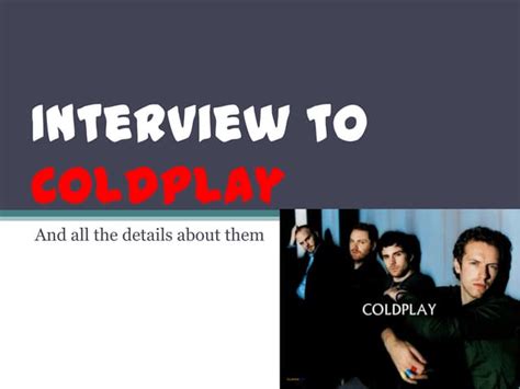 Interview to coldplay | PPT