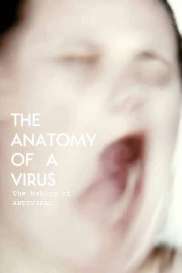 The Anatomy of a Virus: The Making of Antiviral - Movie Cast, Reviews ...