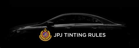 JPJ Tinting Rules | Owner's Guide