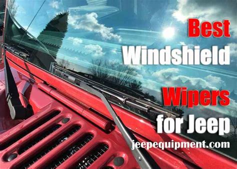 Best Windshield Wipers for Every Jeep - Buyer's Guide2024