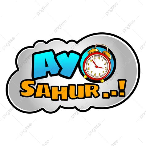 Let Clipart Transparent Background, Let S Have Sahur Cartoon Funny Text, Sahur Time, Ramadan ...