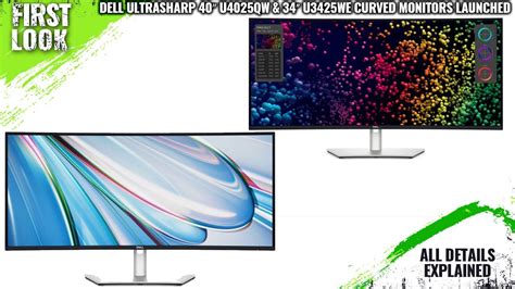 Dell UltraSharp 40″ U4025QW & 34″ U3425WE Curved Monitors Launched With 5K IPS Black Panel ...