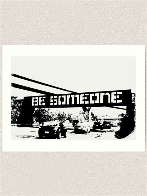 "Be Someone - Houston" Art Print for Sale by CrimsonSentinel | Redbubble