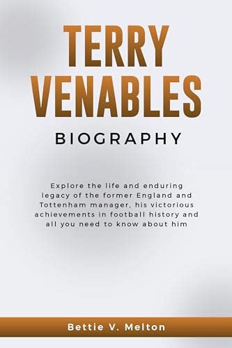 TERRY VENABLES BIOGRAPHY: Explore the life and enduring legacy of the ...