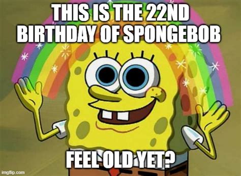 HAPPY BIRTHDAY SPONGEBOB - Imgflip