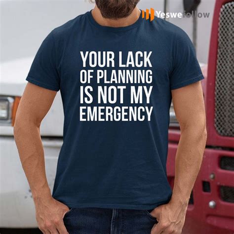 Your Lack Of Planning Is Not My Emergency Quote / 1000+ images about Funny on Pinterest | Social ...