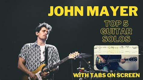 John Mayer TOP 5 Guitar Solos (TABS ON SCREEN) - Just The Tone