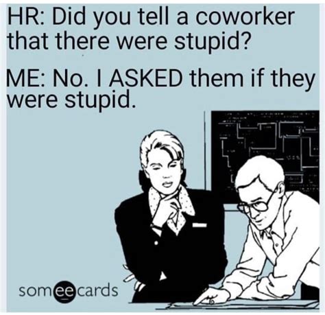 Pin on Funny- Sarcastic | Work humor, Workplace humor, Ecards funny