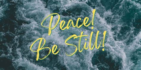 Peace! Be Still!