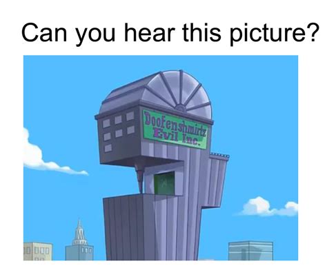 Doofenshmirtz Evil Incorporated : r/memes