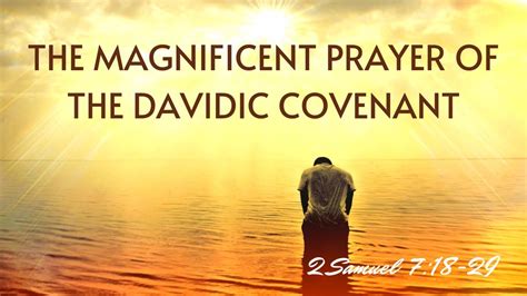 The Magnificent Prayer of the Davidic Covenant [ 2 Samuel 7:18-29 ] by Robin Brown - 2 Samuel 7: ...