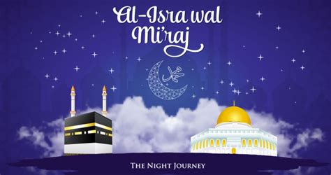 Isra Miraj: The Night Journey Of Prophet Muhammad (PBUH)