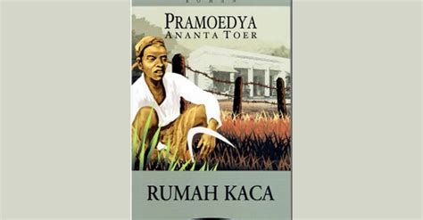 Ringkasan Novel Rumah Kaca Karya Pramoedya Ananta Toer