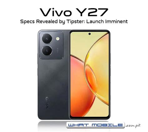 Vivo Y27 4G Tipped; Expected To Debut in July with Mid-range Features - WhatMobile news