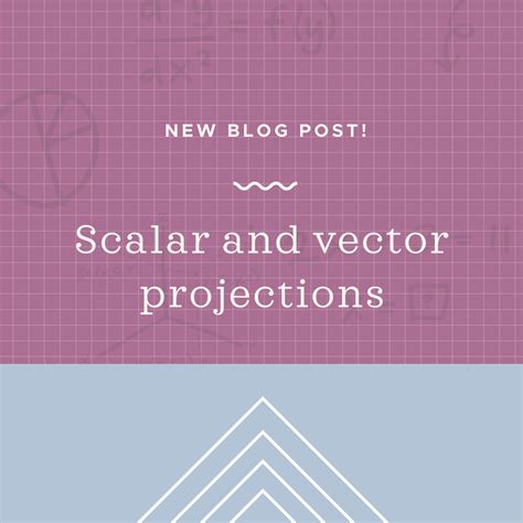 How to find the scalar and vector projections of one vector onto another — Krista King Math ...