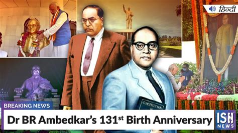 Dr BR Ambedkar’s 131st Birth Anniversary | ISH News - YouTube