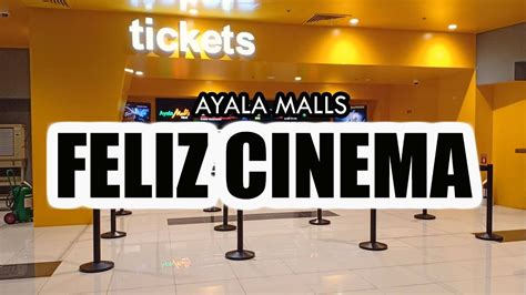 AYALA MALLS FELIZ CINEMA - YouTube