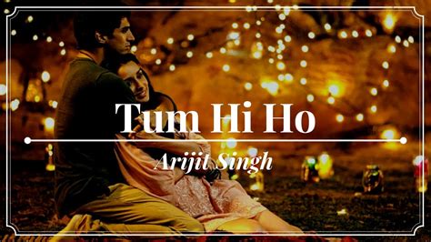 Tum Hi Ho (Lyrics) - Arijit Singh - Aashiqui 2 (2013) - YouTube