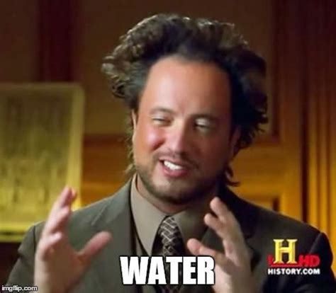 water | Too Much Water | Know Your Meme