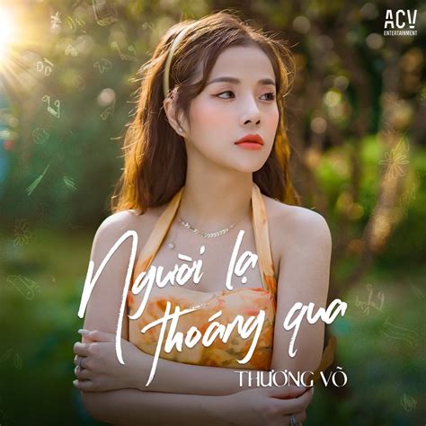 ‎Người Lạ Thoáng Qua - Single - Album by Thương Võ - Apple Music