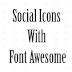 How to Add Font Awesome Social Icons in Blogger ~ v code java script