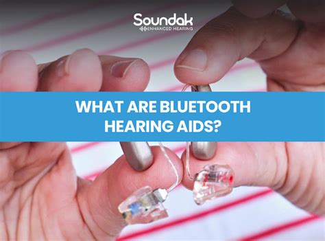 What are Bluetooth Hearing Aids? [3 Best Rated Brands] – Soundak - #1 Source for Hearing Aids ...