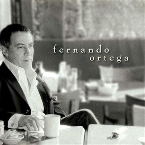 Fernando Ortega - Fernando Ortega Lyrics and Tracklist | Genius