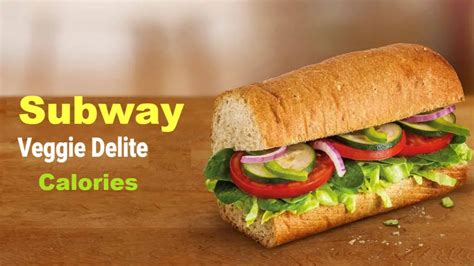 Subway Veggie Delight Calories | Nutrition Facts | Veg Ingredients